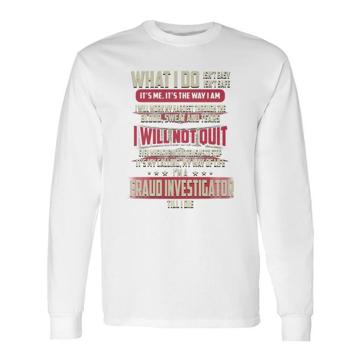 Fraud Investigator What I Do Job Shirts Long Sleeve T-Shirt