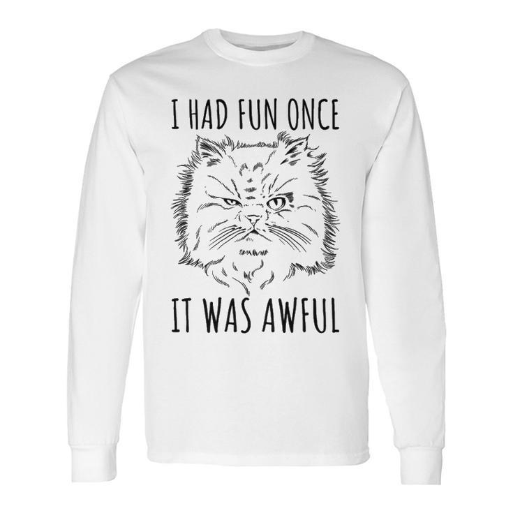 Funny Persian Cat Meme Evil Facial Expression I Had Fun Once Long Sleeve T-Shirt