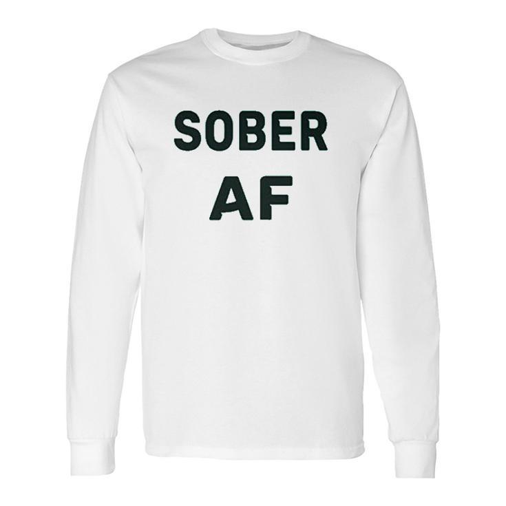 Funny Soft Sober Af Long Sleeve T-Shirt