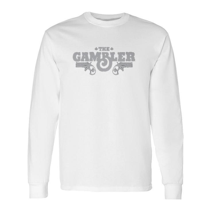 The Gambler Long Sleeve T-Shirt