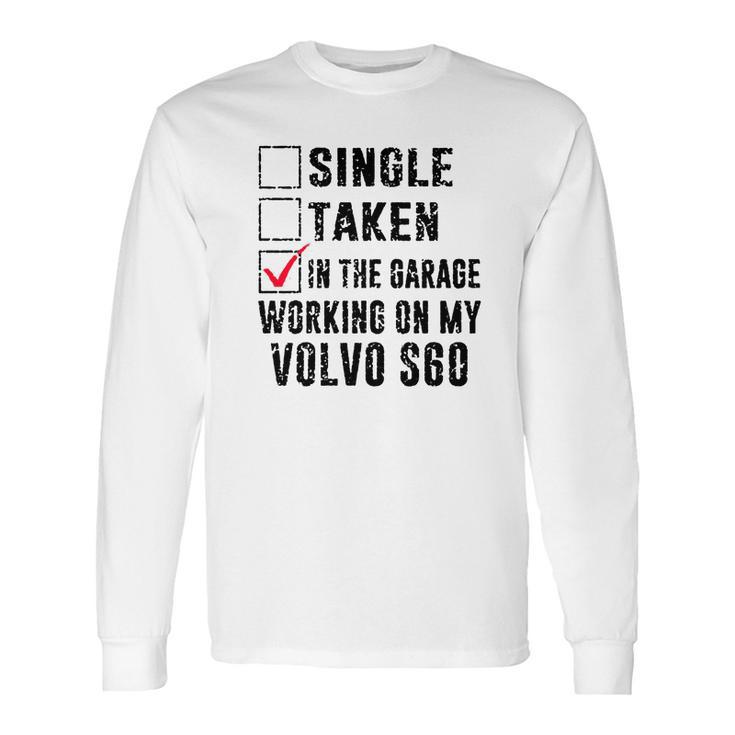 In The Garage Working On My Volvo S60 Long Sleeve T-Shirt