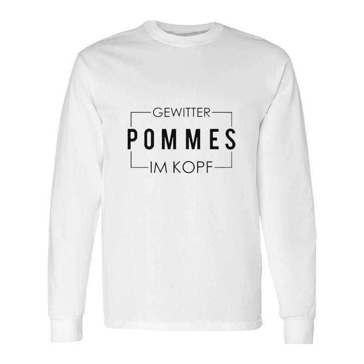 Gewitter Im Kopf Pommes Tourette Gisela Long Sleeve T-Shirt