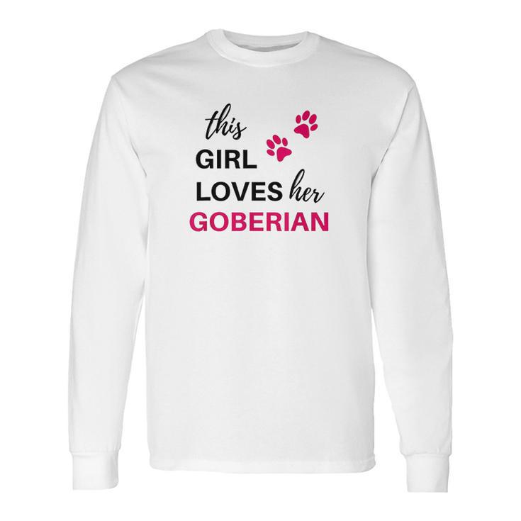 Goberian Gift This Girl Loves Her Goberian Long Sleeve T-Shirt