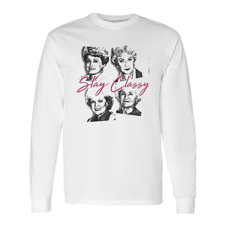 Golden Girls Stay Classy Long Sleeve T-Shirt