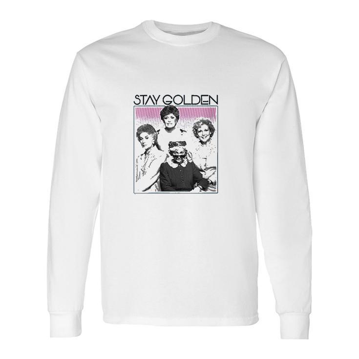 The Golden Girls Stay Golden Long Sleeve T-Shirt