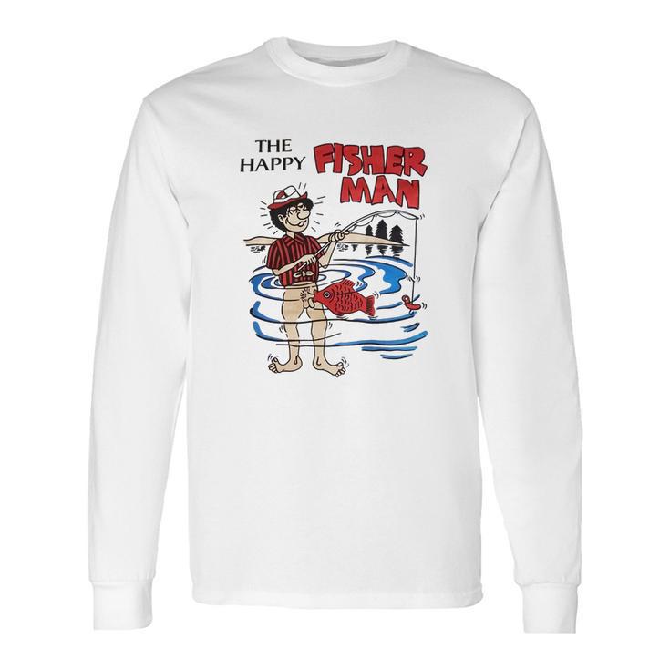 The Happy Fisherman Funny Long Sleeve T-Shirt