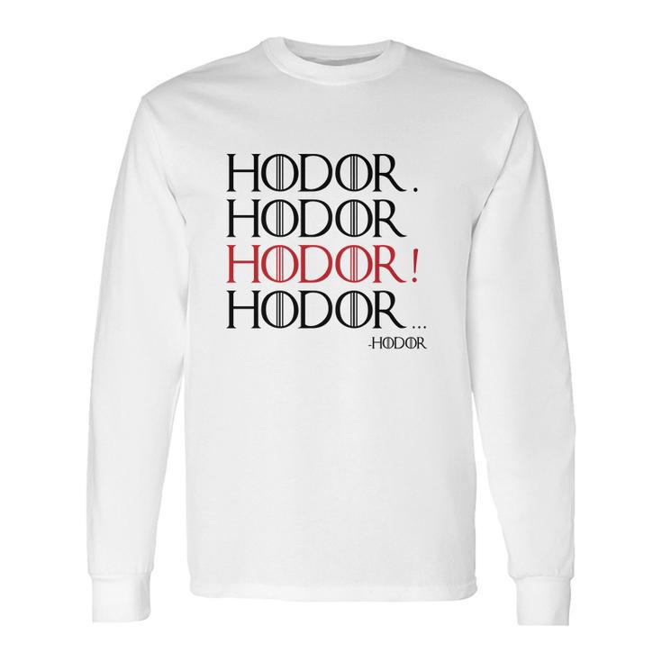 Hodor Hodor Long Sleeve T-Shirt