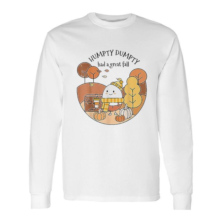 Humpty Dumpty Had A Great Fall Happy Day Long Sleeve T-Shirt