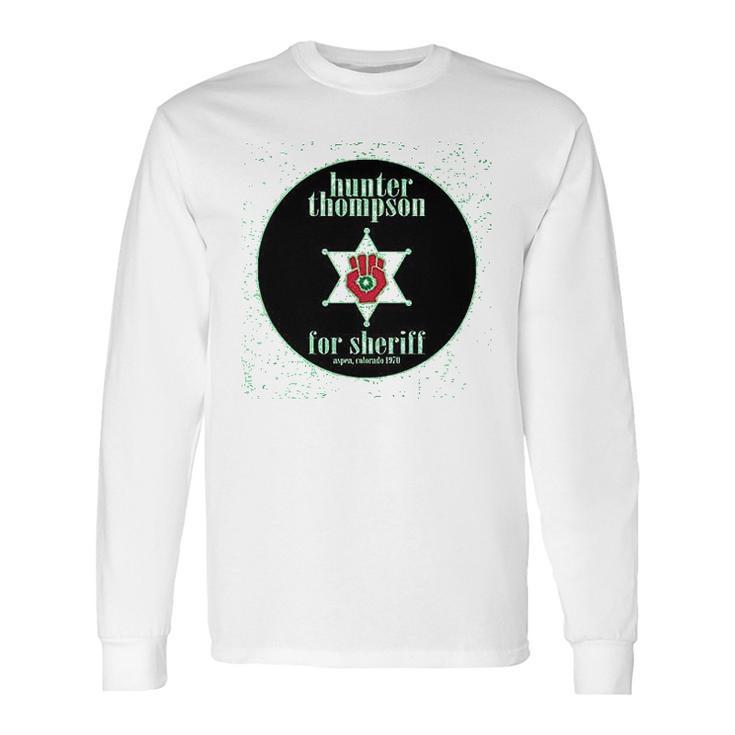 Hunter S Thompson For Sheriff Books Funny Costume Long Sleeve T-Shirt