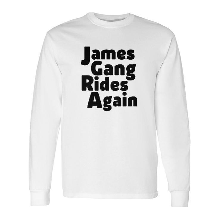 James Gang Rides Again Long Sleeve T-Shirt