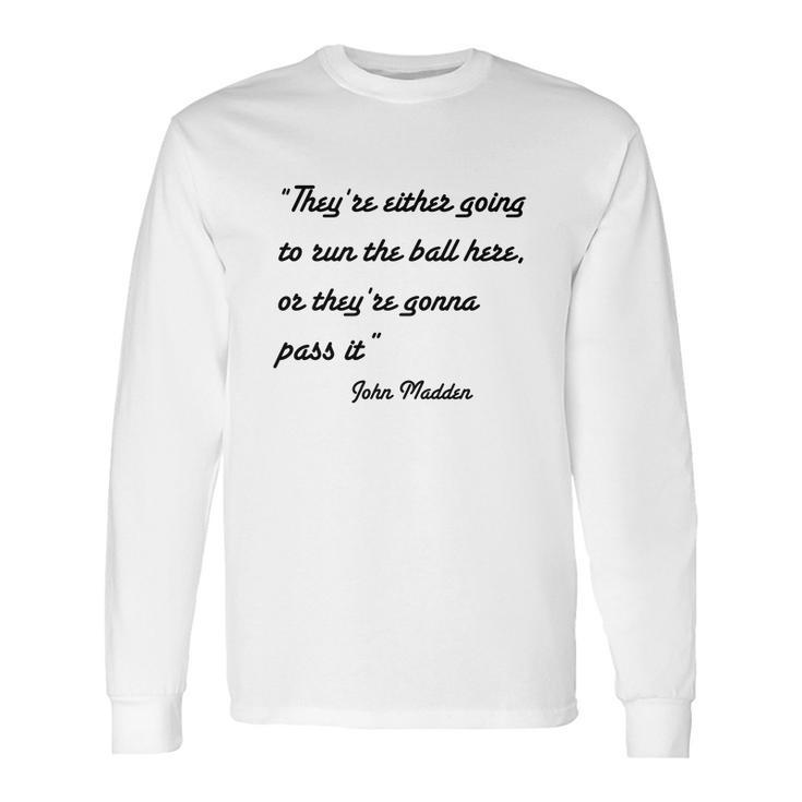 John Madden Obvious Quotes Part Two T-Shirt Long Sleeve T-Shirt