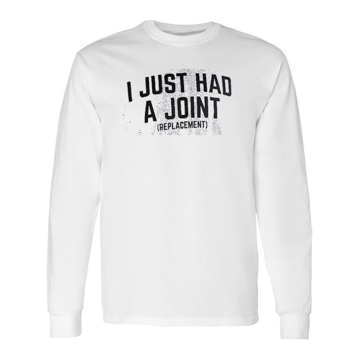 I Just Had A Joint Funny Surgery Hip Shoulder Knee Men Long Sleeve T-Shirt