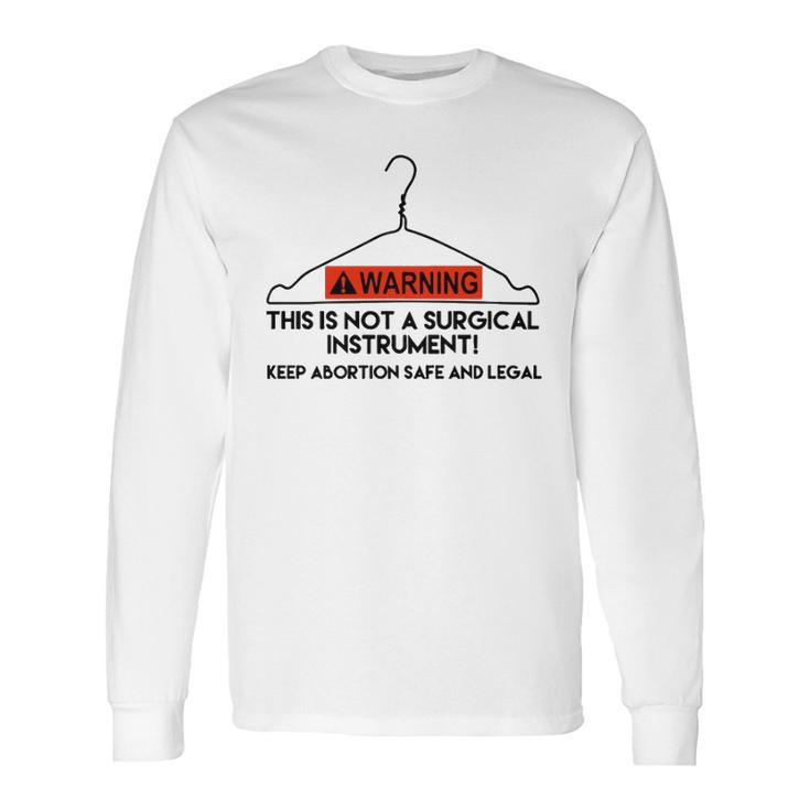 Keep Abortion Safe And Legal Pro Choice T- Protect RoeFundamental Rights T Unique Gift Feminist Gift Feminist T Long Sleeve T-Shirt