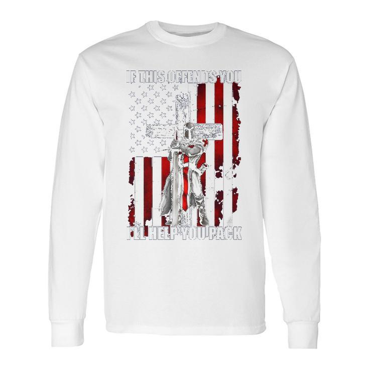 Knights Templar S If This Offends You Ill Help You Pack Long Sleeve T-Shirt