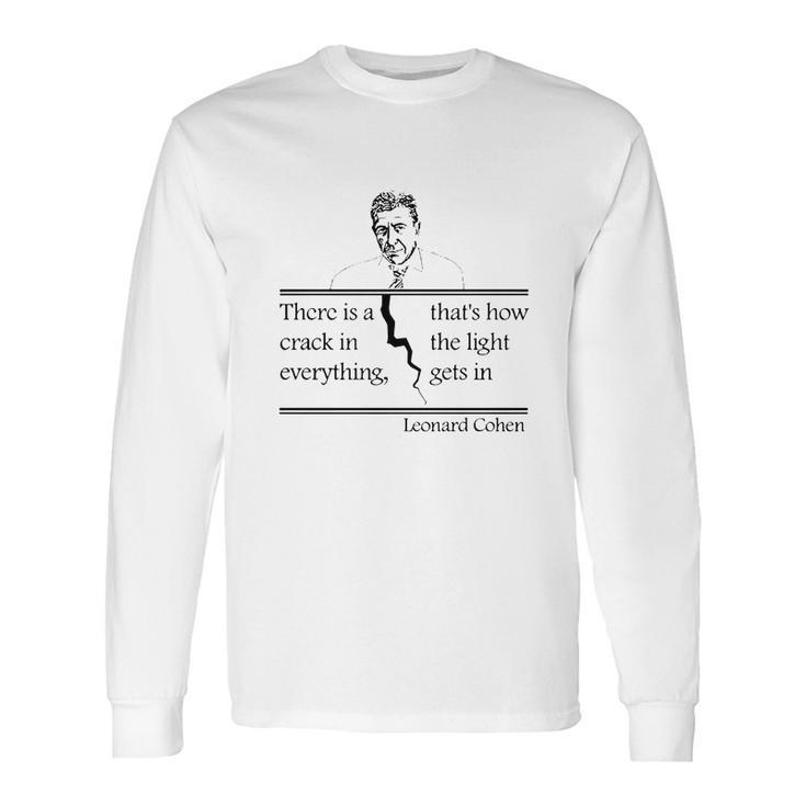 Leonard Cohen There Is A Crack In Everything Long Sleeve T-Shirt