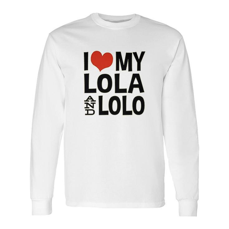 I Love My Lola And Lolo Long Sleeve T-Shirt