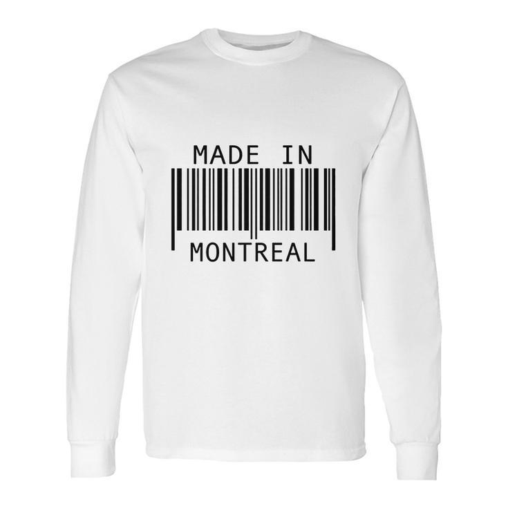 Made In MontrealShirt Long Sleeve T-Shirt