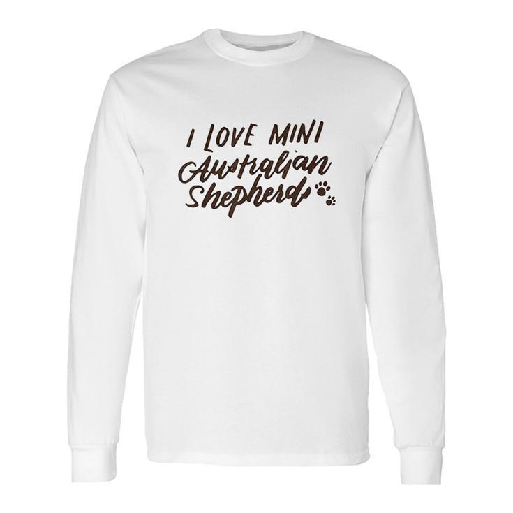 Mini Australian Shepherd I Love Minnie Aussies Gift Long Sleeve T-Shirt