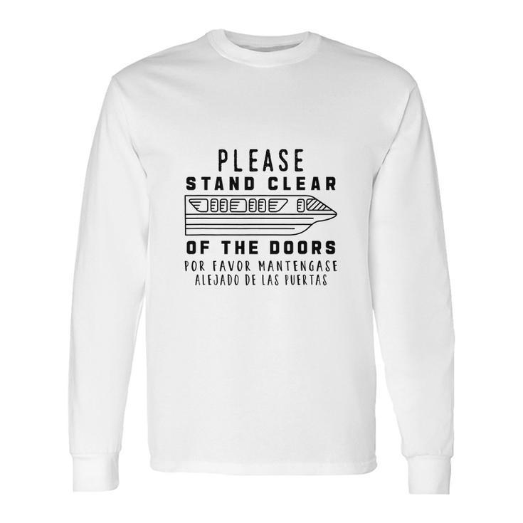 Monorail Please Stand Clear Of The Doors Long Sleeve T-Shirt