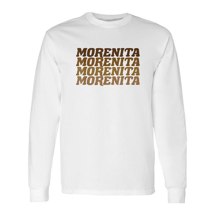 Morenita Long Sleeve T-Shirt