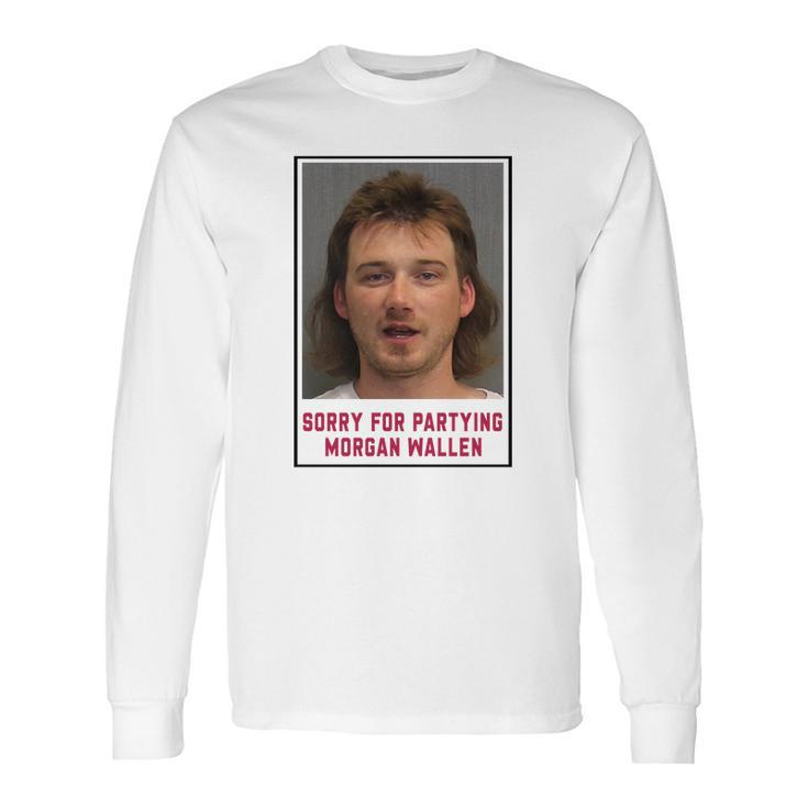 Morgan Wallen Sorry For Partying Long Sleeve T-Shirt