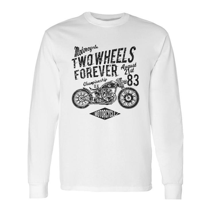 Motorcyclists Two Wheels Forever Championship 1983 Long Sleeve T-Shirt