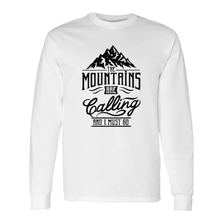 Mountains Calling - Mountains Climb - Mountaineering T-Shirt Long Sleeve T-Shirt