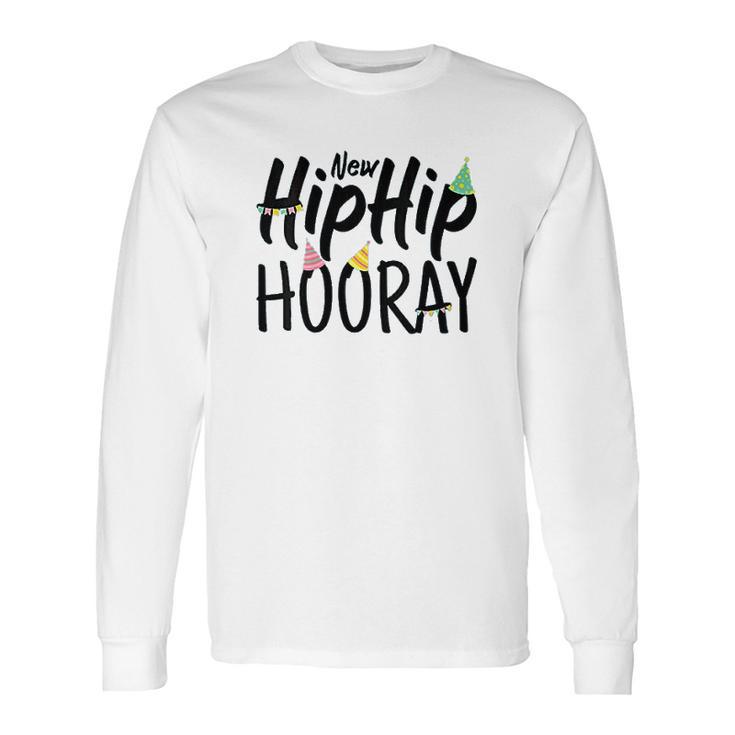 New Hip Hip Hooray Joint Hip Replacement Long Sleeve T-Shirt