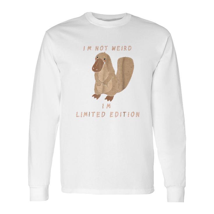 Im Not Weird Funny Platypus Long Sleeve T-Shirt