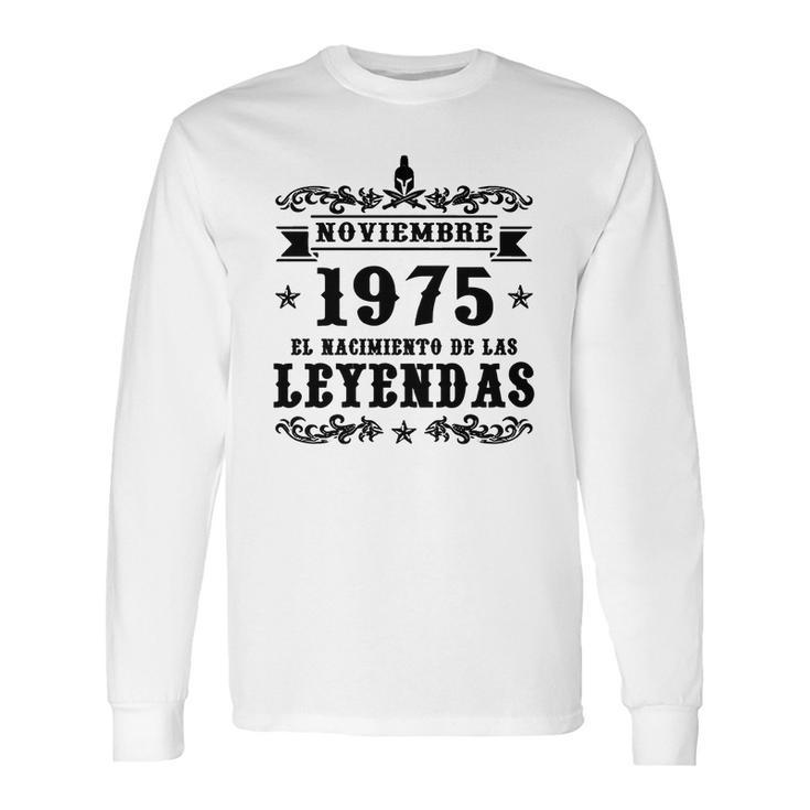 Noviembre 1975 El Nacimiento De Las Leyendas Long Sleeve T-Shirt