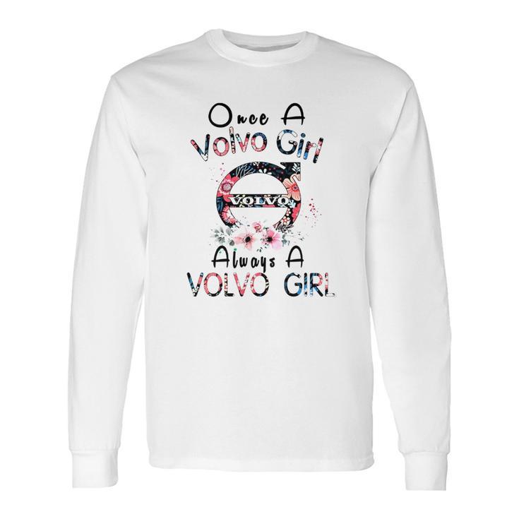 Once A Volvo Girl Always A Volvo Girl Shirt Long Sleeve T-Shirt