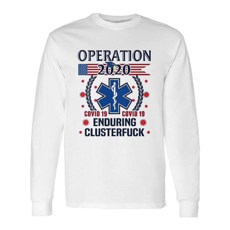 Operation Graduation 2020 Enduring Clusterfuck Long Sleeve T-Shirt