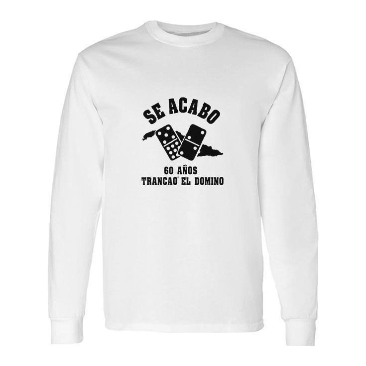 Patria Y Vida Cuba Cuban Freedom Trancao Domino Se Acabo Long Sleeve T-Shirt