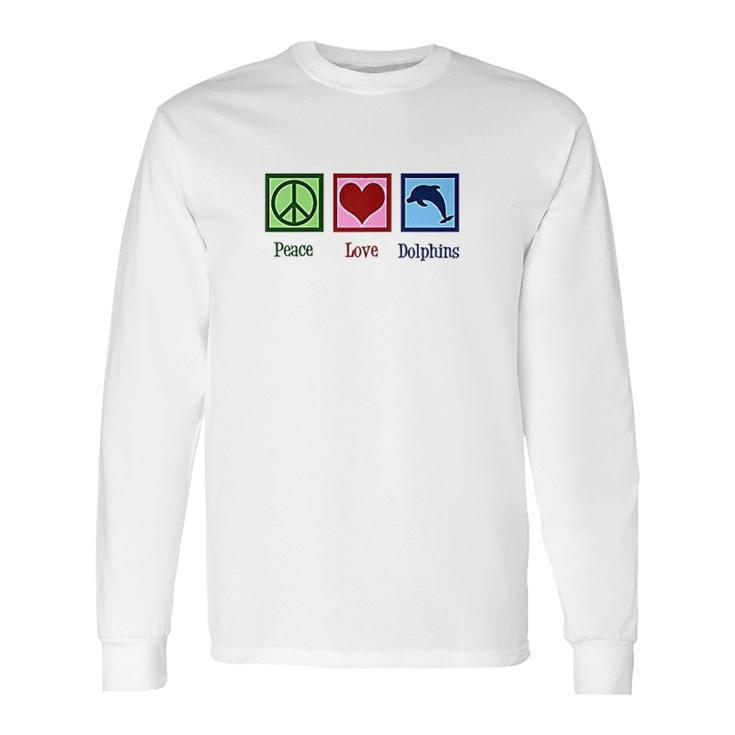 Peace Love Dolphins Long Sleeve T-Shirt