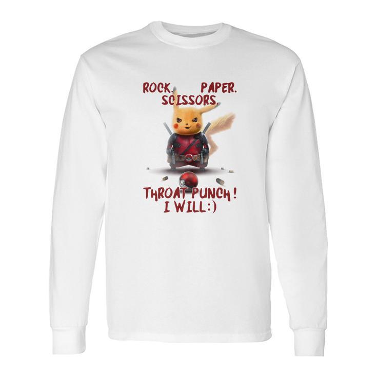 Pikachu Rock Paper Scissors Throat Punch I Will Long Sleeve T-Shirt