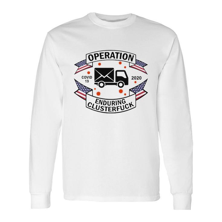 Postal Worker Operation Disease 2020 Enduring Clusterfuck Long Sleeve T-Shirt