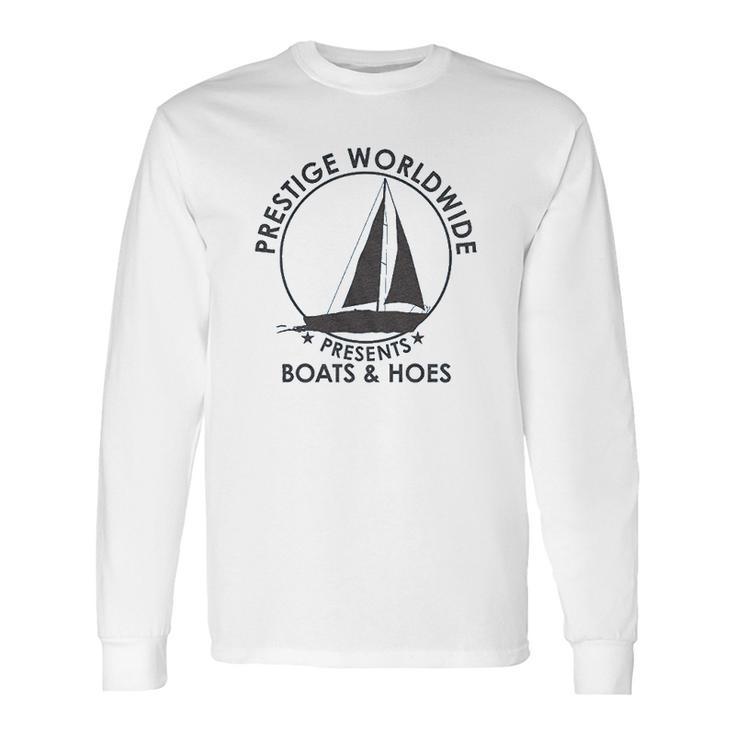 Prestige Worldwide Funny Cool Boats And Hoes Graphic Long Sleeve T-Shirt