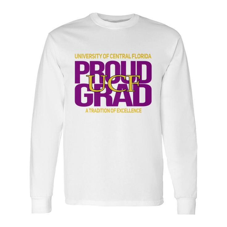 Proud Grad University Of Central Florida Graduation Excellence Long Sleeve T-Shirt