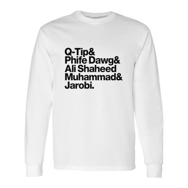 Qtip Phife Dawg Ali Shaheed Muhammad Jarobi Long Sleeve T-Shirt