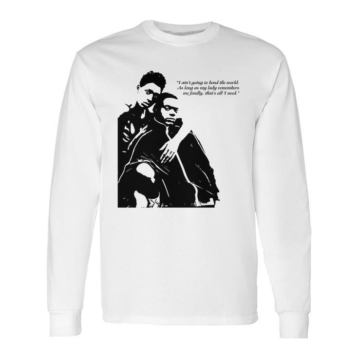 Queen And Slim Quote As Long As My Lady Remembers Me Long Sleeve T-Shirt