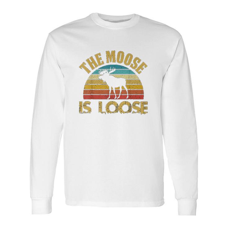 Retro Vintage Moose Is Loose Funny Moose Lover Gift Long Sleeve T-Shirt