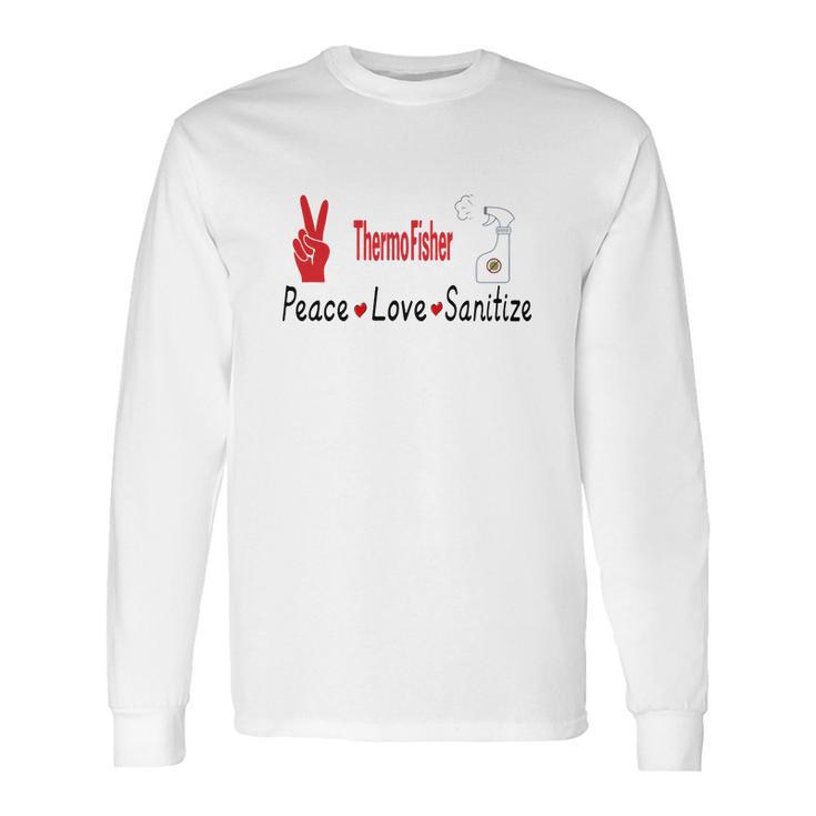 Thermofisher Peace Love Sanitize Coronavirus Shirtsh Long Sleeve T-Shirt