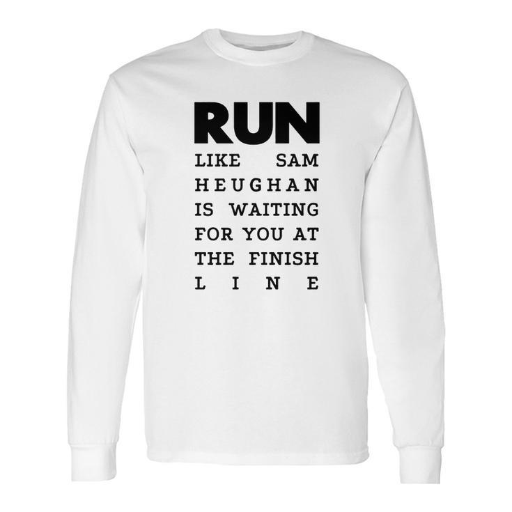 Run - Sam Heughan Long Sleeve T-Shirt