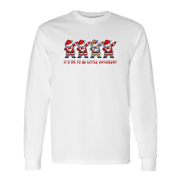 Santa Claus Dabbing Its Ok To Be Little Different Long Sleeve T-Shirt