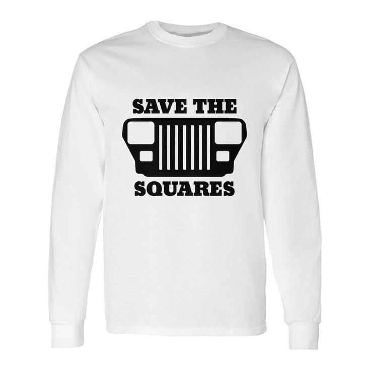 Save The Squares Jeep Long Sleeve T-Shirt