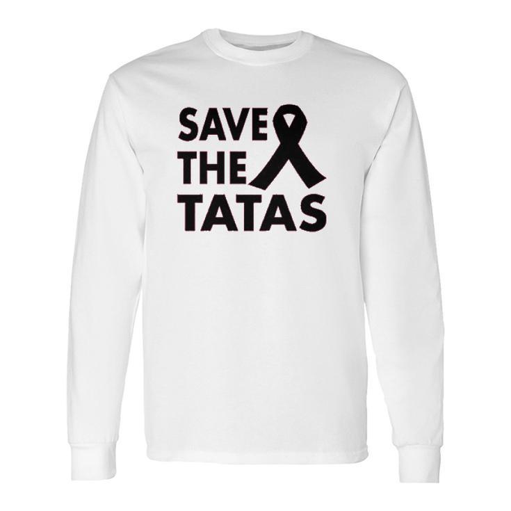 Save The Tatas Long Sleeve T-Shirt