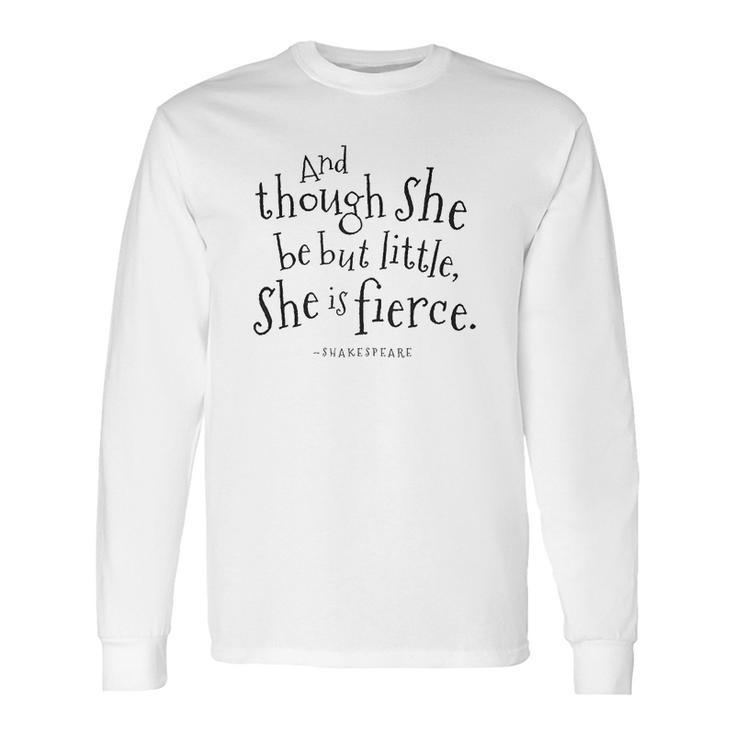 She Be But Little Shakespeare Long Sleeve T-Shirt