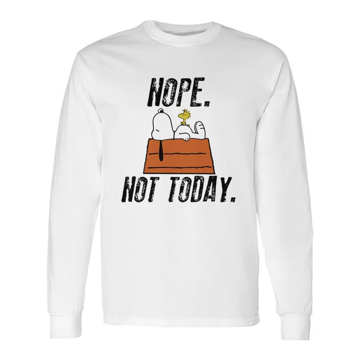 Snoopy Peanuts Nope Not Today Shirt Hoodie Tank Top Long Sleeve T-Shirt