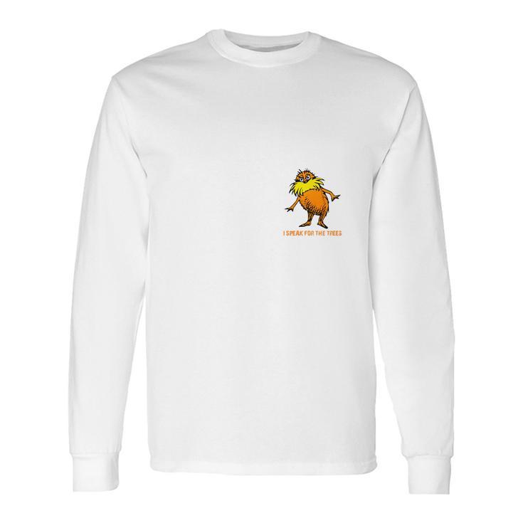 I Speak For The Trees Lorax Gildan Ultra Long Sleeve T-Shirt