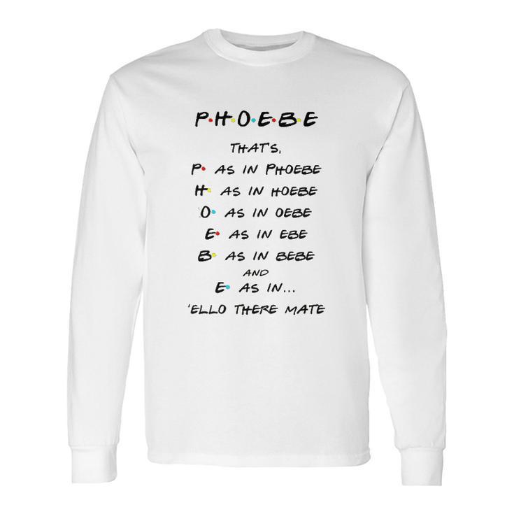 Spelling The Word Phoebe Long Sleeve T-Shirt